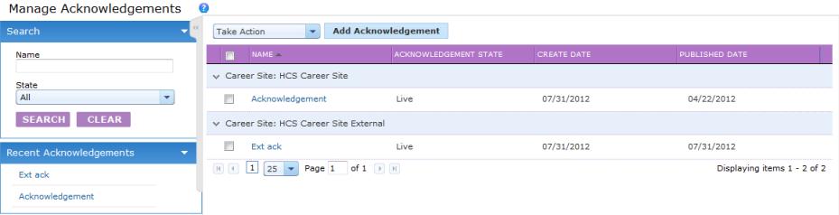 Career Site Acknowledgement Text Acknowledgements are messages displayed to applicants as they apply for positions through your career site.