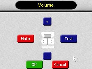 2. Tap Volume. The Volume screen appears. 3. Tap on the volume setting you want, or tap on the Vol or Vol + buttons. 4. To test the volume, tap Test. 5. To save your changes, tap OK.