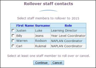 Use the tick box to indicate any staff members which are to be rolled over for 2015, then click the Continue button to proceed. Figure 15: Rolling over staff contacts 3.