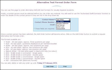 6. Alternative Test Format Order Orders for large print, black and white, braille versions and interactive PDF versions of the tests can only be submitted online using this function.
