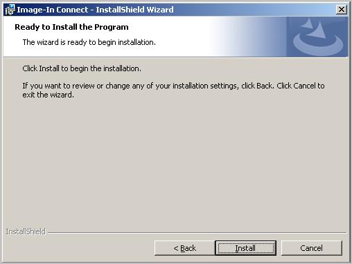 Image-In Connect Installation Guide Section 3: Installation 3-3 6 Click NEXT. The setup shows the Ready to Install the Program page. 7 Click NEXT to begin the installation.
