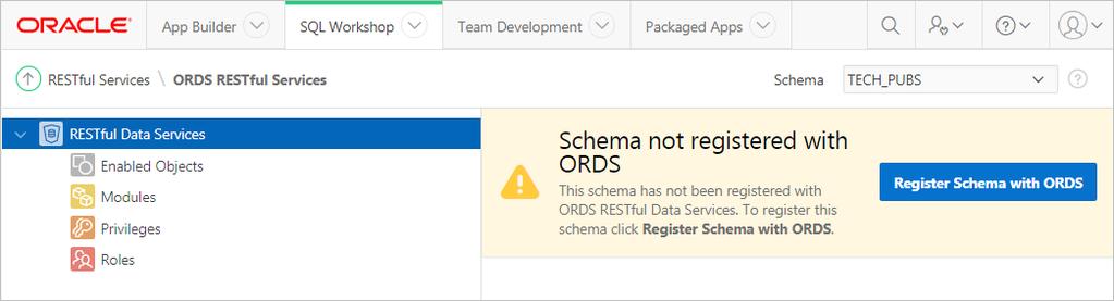 Chapter 6 How to Access RESTful Services 6.4.2 Registering Schema with ORDS If you are accessing ORDS Restful Services in a new workspace, you must register the schema with ORDS RESTful Data Services.