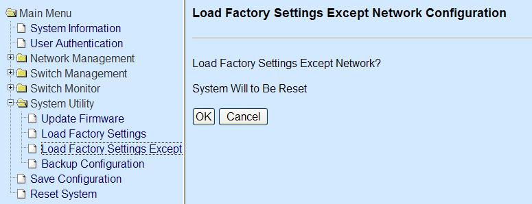 3.6.3 Load Factory Settings Except Network Configuration Load Factory Settings Except Network Configuration will set all configurations of the Smart Switch back to the factory default settings.