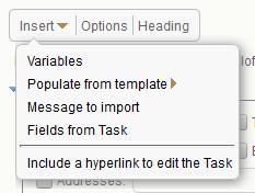 Practice Create an Email Action and Template (continued) Highlight the word here and click Insert > Include a hyperlink to edit the task. This brings up the Hyperlink wizard.