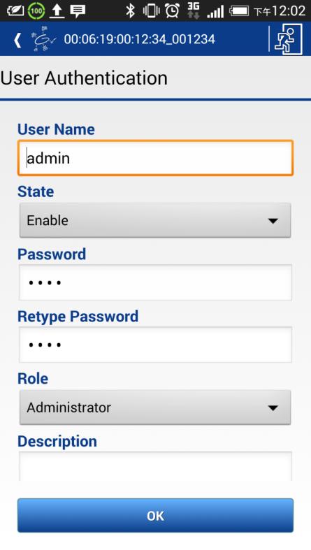User Name: Specify the authorized user login name, up to 20 alphanumeric characters. State: Enable or disable the selected account. When being disabled, the account should be shown with slashes.