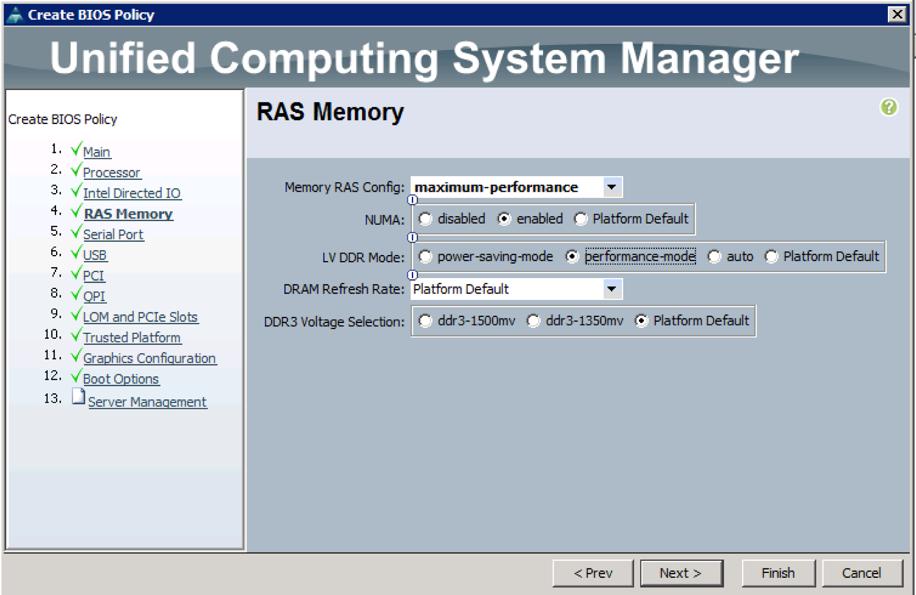 Cisco UCS Configuration Figure 40 BIOS Policy Advanced RAS Memory 13. Click Next. 14.