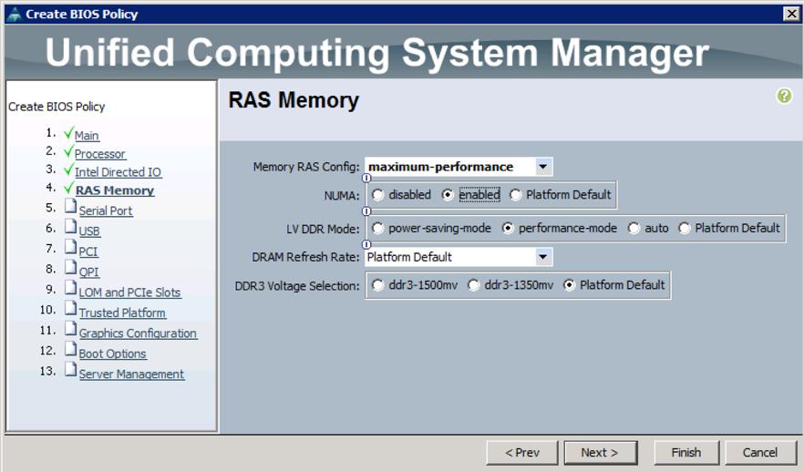 Cisco UCS Configuration 12. Keep default values at the Intel Direct IO 13. Click Next. 14. In the RAS Memory please select maximum-performance and enable NUMA.