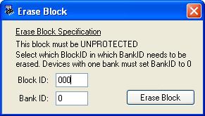 Using Programmer 3.12 Erasing Flash The Flash on the device attached to the programmer can be erased completely, or block by block. 3.12.1 Erasing a Block To erase a block, the Flash security for the block must be set to U, unprotected.
