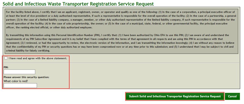 Step Instruction 5 Click Next. The Solid and Infectious Waste Transporter Service Request screen displays. Select the I have read and agree with the above statement check box.