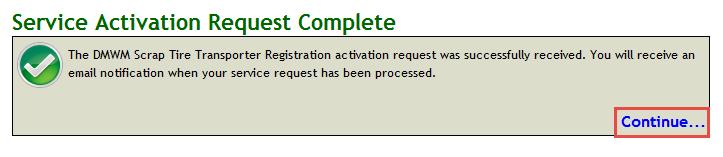 The Service Activation Request Complete screen displays. Note: An email notification is also sent to you when the service request is processed. 7 Click Continue.