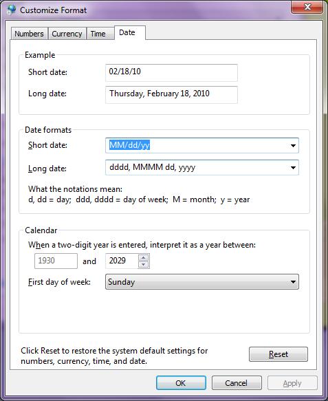 the Date/Time Window. Adjust Regional Language Proper es Go to Start / Control Panel / Region & Language Op ons On the Formats Tab, click the ADDITIONAL SETTINGS bu on. Click the Time Tab.