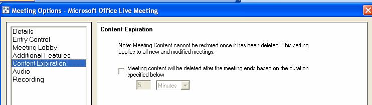 Set Content Expiration options: 1. In the left pane of the Meeting Options dialog box, click Content Expiration. 2.