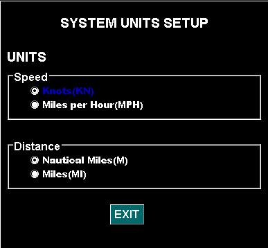 SETUP SYSTEM UNITS SETUP SYSTEM UNITS SETUP will enable the operator to change speed units between Knots and Miles Per Hour.