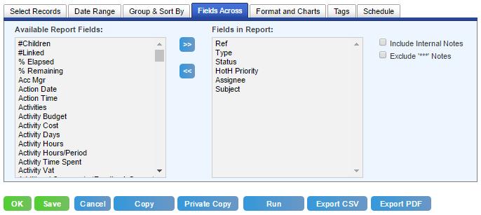 4. QuickReport Designer, Fields Across Tab Fields are for use in all but Summary and Chart Only reports. If Drill Down is included on a Chart report, then field selections will be required.