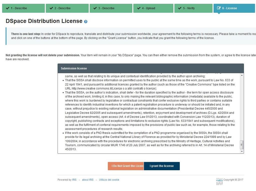 Grant the license (page 6 License) «License» To complete your submission it is necessary to grant a non-exclusive copyright license to SISSA in order to: Save metadata Store your copyrighted file(s)