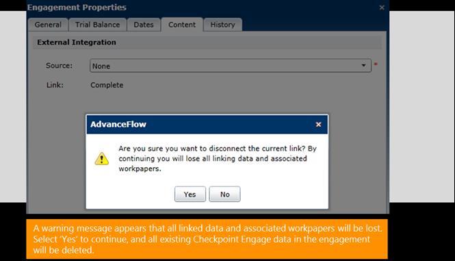 Remove Checkpoint Engage Integration on an Existing Client Engagement in AdvanceFlow To unlink an engagement that has already been linked to Checkpoint Engage, on the Content tab of AdvanceFlow