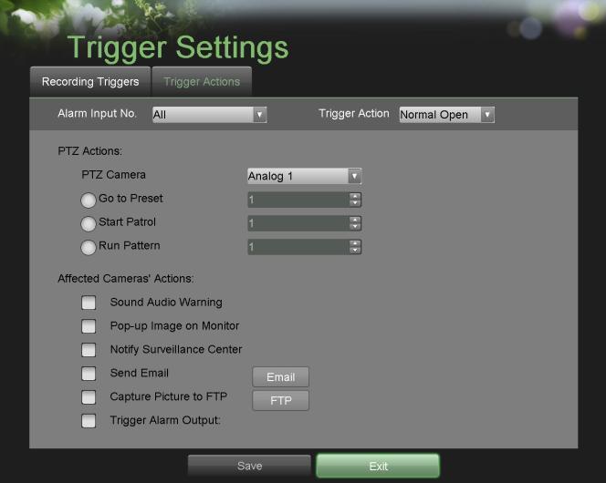 Normal Open or Normal Close can be selected. 5. Select the PTZ Actions (only if a PTZ camera is configured on the DVR) to run when the alarm input is triggered.