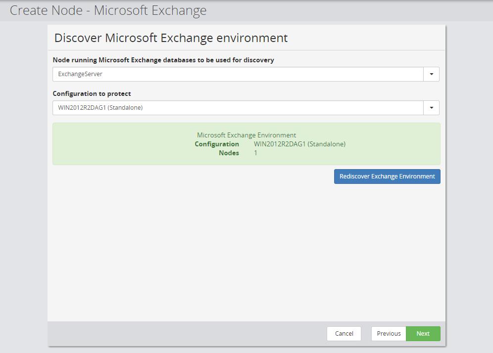 Figure 10 MS Exchange Node Wizard - Discover Microsoft Exchange environment Control Node running Microsoft Exchange databases to be used for discovery Configuration to protect Rediscover Exchange
