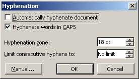 PAGE 42 - ECDL MODULE 3 (USING OFFICE 2003) - MANUAL From this dialog box, you can also set the "Hyphenation zone".