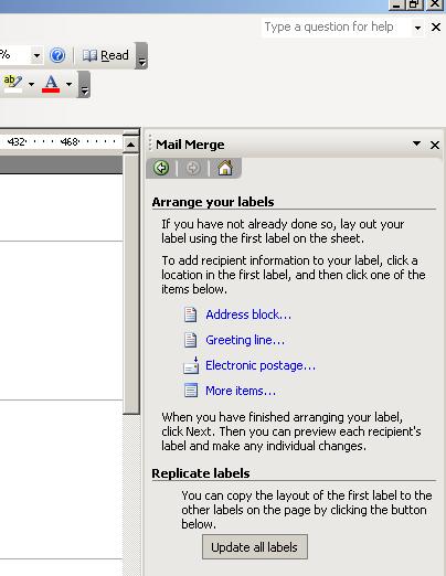 PAGE 94 - ECDL MODULE 3 (USING OFFICE 2003) - MANUAL MAIL MERGE STEP 4 OF 6: - ARRANGE YOUR LABELS You will see the following displayed in the Task Pane.