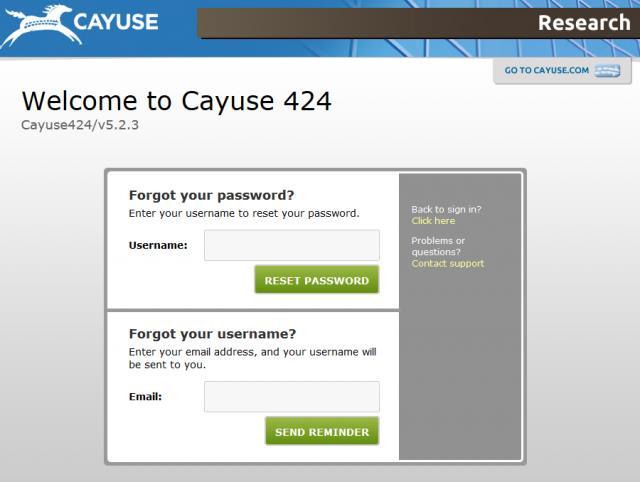 Requesting your Username If you've forgotten the username for your Cayuse 424 account, follow these steps to request it. 1) Click the button located under "Forgot username or password?