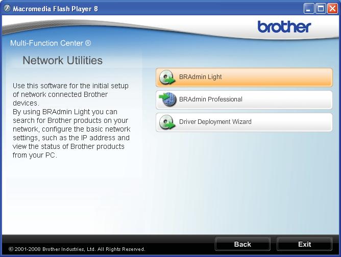 It lso cn serch for Brother products on your network, view the sttus nd configure sic network settings, such s IP