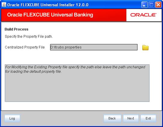11. Specify the following details: Centralized Property File To modify an existing property file, you can