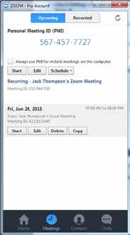 . For Recurring Meetings, you can: Start the meeting Edit the meeting settings. Schedule the meeting in Outlook or Google Calendar, or, copy the meeting invitation to send via email or message.