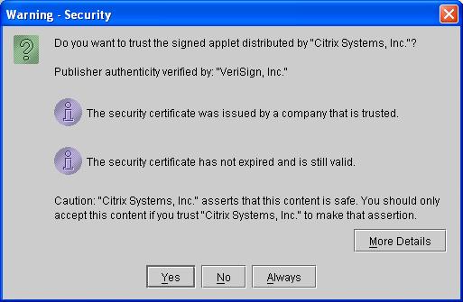 If you are on the Java Client, Citrix may display the Warning Security screen. 2. As we know this to be a trusted applet, click the button continue.