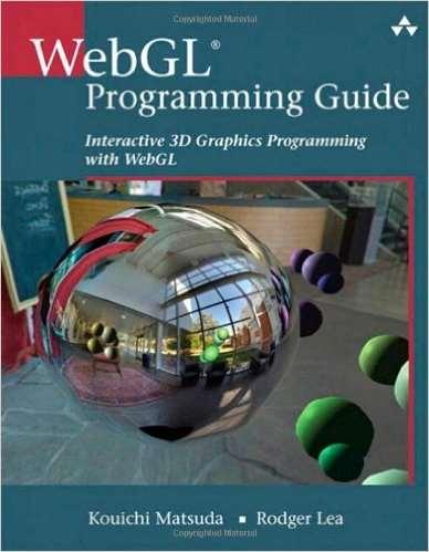 Suggested Books WebGL Programming Guide: Interactive 3D Graphics