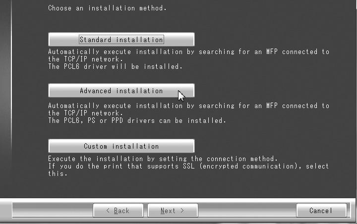 INSTALLING THE PRINTER DRIVER / PC-FAX DRIVER Advanced installation When the software selection screen appears in step 6 of "OPENING THE SOFTWARE SELECTION SCREEN (FOR ALL SOFTWARE)" (page 7),