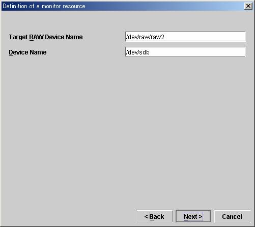 B. Enter Target Raw Device Name and Device Name in the following dialog box.