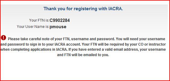 Enter the name The password will be required to logon to the IACRA Application Enter the password Enter the password again to confirm Select Register The following confirmation displays.