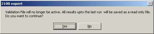 15When you close the verification result file (File > Close), try to switch to another context, or exit 2100 expert, the following message appears: If you select No, you return to the Verification
