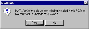 3. Installing MATWorX 4. Setup looks for the former version MATWorX program in your PC for a while.
