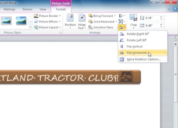 To Flip a Graphic Creating a Business Letter with a Letterhead and Table Word Chapter 3 WD 57 The next step is to flip the clip art image on the right so that the tractor is facing the opposite