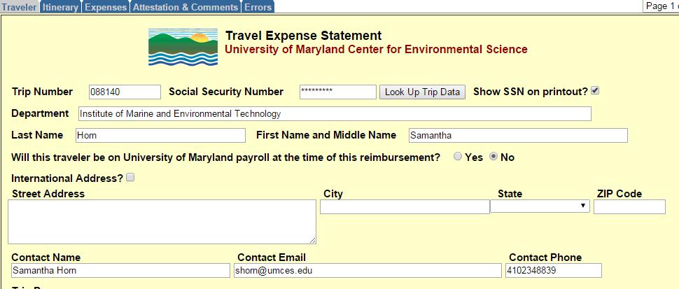 If the Traveler is NOT on UMCES payroll, check the box that asks to show the SSN on printout, answer NO to the
