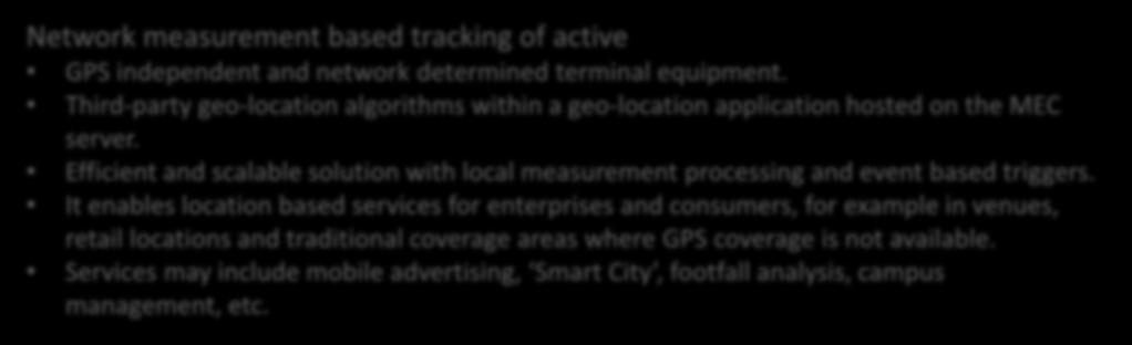 Mobile Edge Computing Application Active Device Location Tracking Network measurement based tracking of active GPS independent and network determined