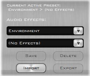 Managing your Audio Effects Settings On the Audio Effects panel, you can save, delete, import and export audio effects. Importing an Audio Effect into the Audio Effects list 1.