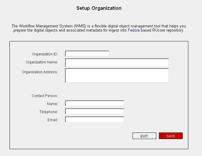 Figure 1.1.5: Create Organization Screen Edit Organization: i. Login as Super User. ii. Select Digital Workflow Management System from the main screen.