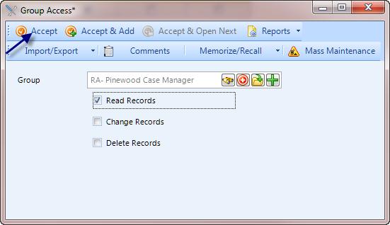 Chapter 6 7. Click Add or highlight an existing Group Access record in the grid and click Open to view or modify it. The Group Access form will open in a pop-up window. 8.