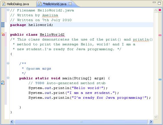 ADDING COMMENTS TO A CLASS 23 // Filename HelloWorld2.java // Written by <your name> // Written on <today s date> 5.
