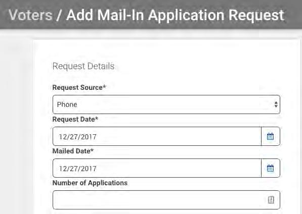 3.2.1 Adding a Non-registered Mail-in Application Request Follow these steps to add a mail-in application request for a non-registered voter: 1. Click Voter in the left navigation panel. 2.