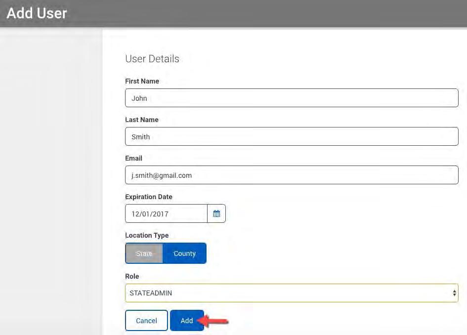 11. Click Add to save the new state user. 1.7.2.2 Adding a County User Follow these steps to add a new county user while logged in as a super admin: 1.
