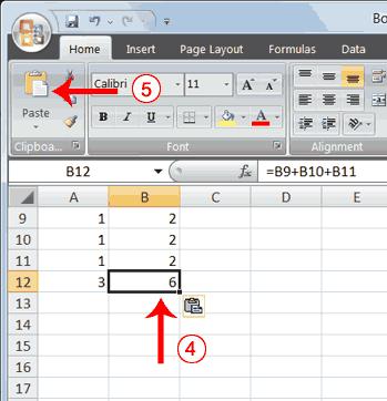 4. Press the right arrow key once to move to cell B12. 5. Click the Paste button in the Clipboard group. Excel pastes the formula in cell A12 into cell B12. 6. Press the Esc key to exit the Copy mode.