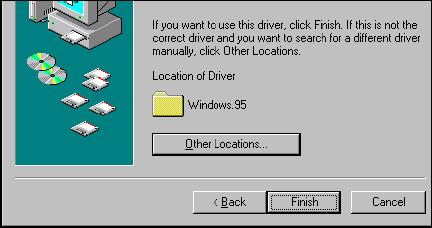 Select the \Win9x folder and click OK to continue. 4. After Windows finds the drivers, click Finish. 5.