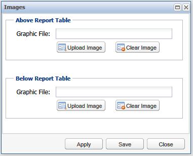 30 Formatting Reports Figure 27: Upload Images screen 2 To upload a graphic, click the Upload Image button ( ) and select a graphic.