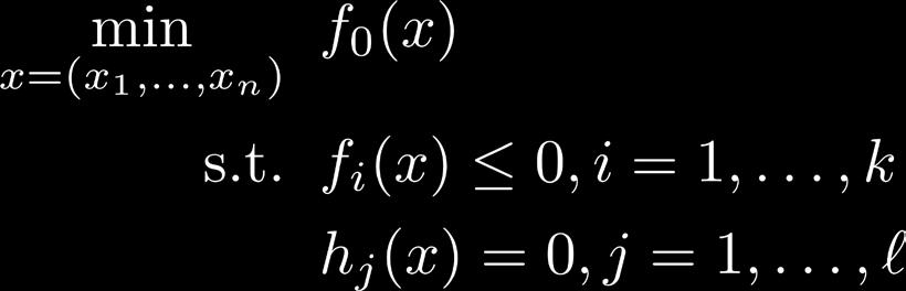 Mathematical Optimization General form of an optimization problem: Objective function Equality Constraints