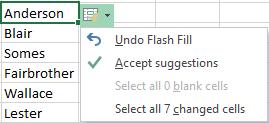 Flash Fill adjacent = next to The FLASH FILL feature, which is new in Excel 2013, allows you to automatically fill data into a column using information already in an adjacent column.