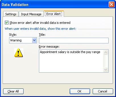 appointment needs to be made outside of the normal pay range. Click OK. You have now set up the data validation for cell C9 to warn if the appointment salary is outside of the grade pay range.